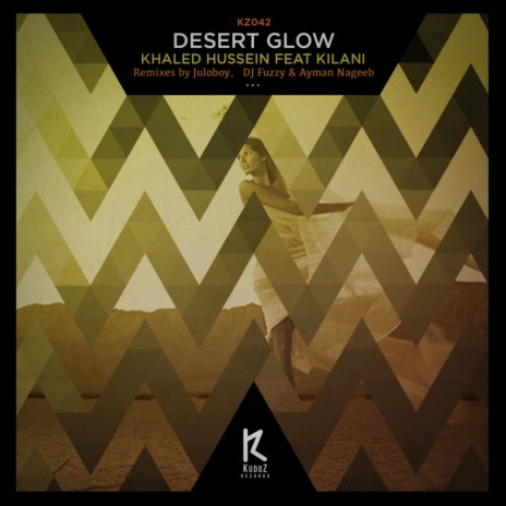 Desert Glow (DJ Fuzzy & Ayman Nageeb Remix) ft. Kilani