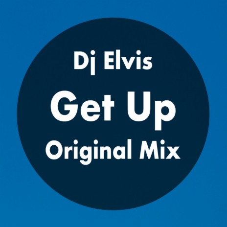 Get Up (Original Mix) | Boomplay Music