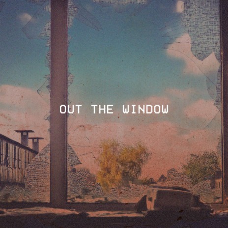 out the window | Boomplay Music