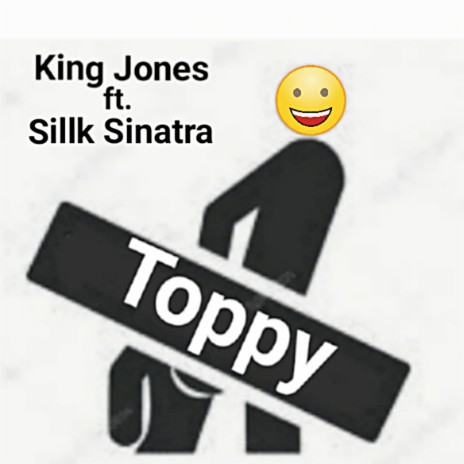 Toppy ft. Sillk Sinatra | Boomplay Music