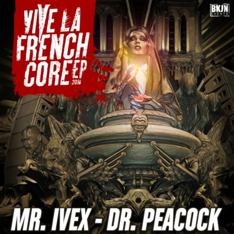Vive la Frenchcore Anthem 2016 (Original Mix) ft. Mr. Ivex