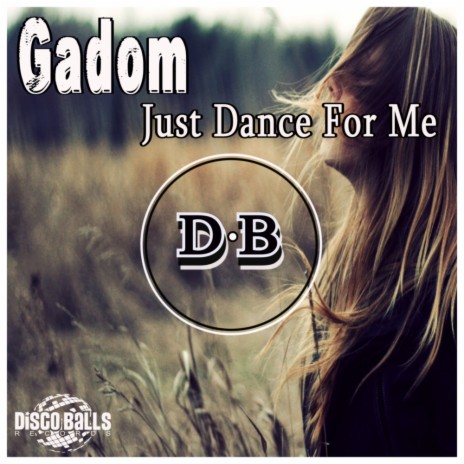 Just Dance For Me (Original Mix)