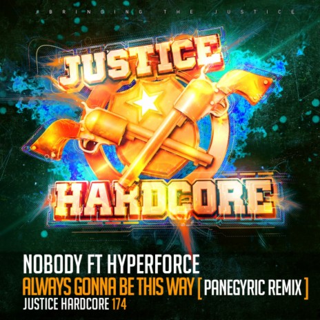 Always Gonna Be This Way (Panegyric Remix) ft. Hyperforce | Boomplay Music