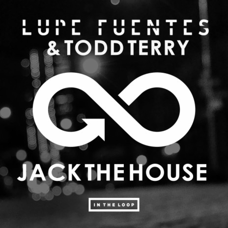 Jack The House (Lupe's Dub) ft. Todd Terry