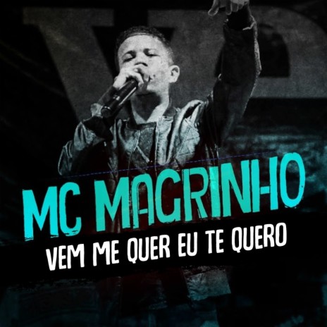 Vem Me Quer Eu Te Quero | Boomplay Music