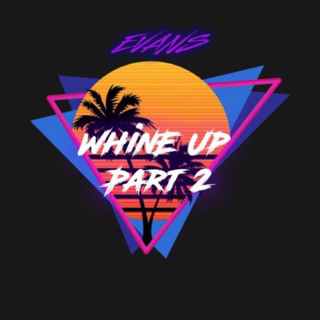 Whine Up (Part 2) | Boomplay Music