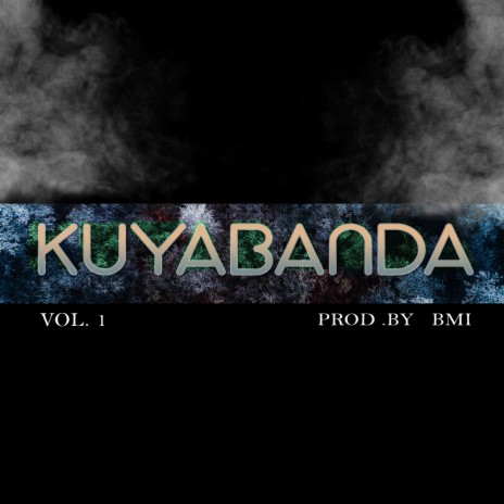 Kuyabanda, Vol. 1 | Boomplay Music