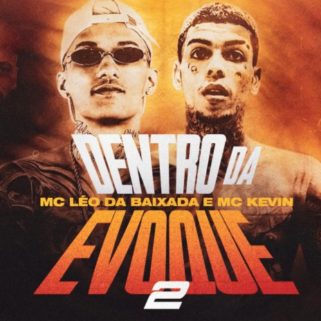 Dentro da Evoque 2 ft. Mc Kevin | Boomplay Music