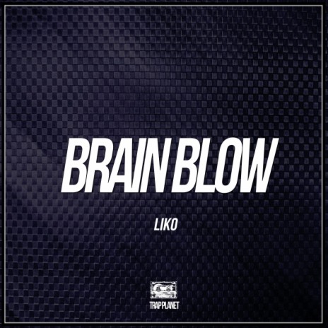 Brain Blow (Original Mix)