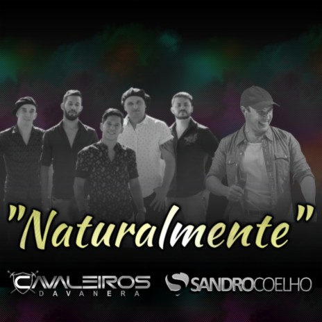 Naturalmente ft. Sandro Coelho | Boomplay Music