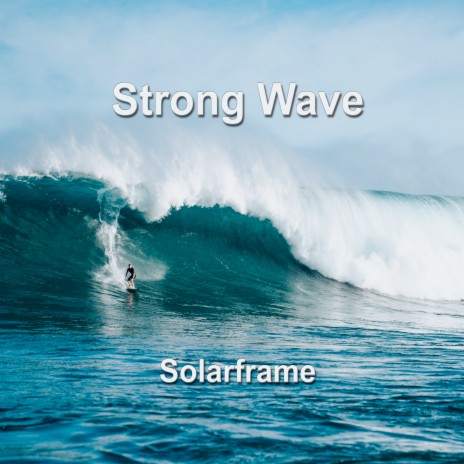 Strong Wave