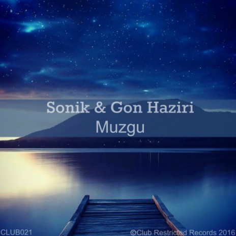 Muzgu (Original Mix) ft. Gon Haziri | Boomplay Music