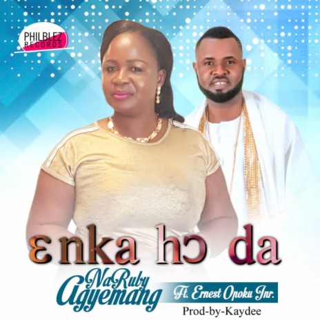 Enka Ho Da ft. Ernest Opoku JNR | Boomplay Music