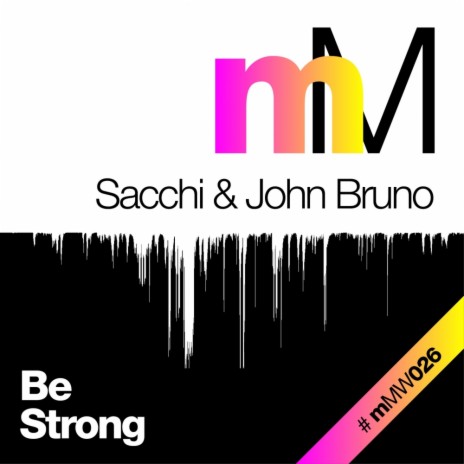 Be Strong (Original Mix) ft. John Bruno