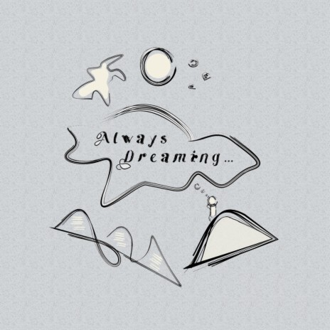 Always Dreaming | Boomplay Music