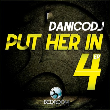 Put Her In 4 (Original Mix) | Boomplay Music