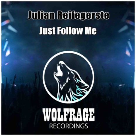 Just Follow Me (Big Room Mix) ft. Wolfrage | Boomplay Music