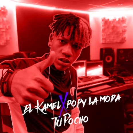 Tu Pocho ft. El Kamel, Popy, La Moda & Dj Brand | Boomplay Music