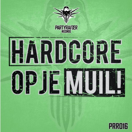 Hardcore Op Je Muil (Original Mix) ft. Aggressive | Boomplay Music