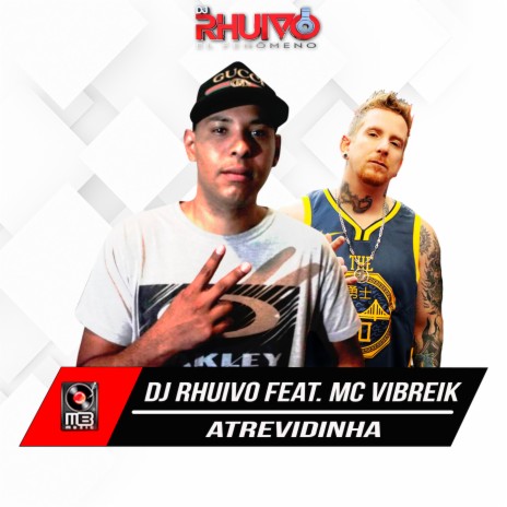 Atrevidinha ft. Mc Vibreik | Boomplay Music