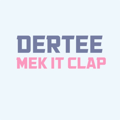 Mek It Clap