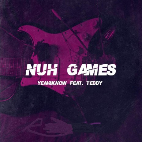 Nuh Games ft. Teddy | Boomplay Music