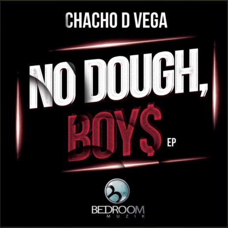 No Dough, Boys (Original Mix) | Boomplay Music