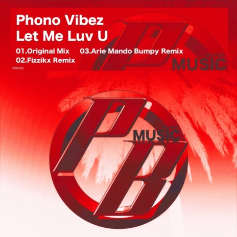 Let Me Luv U (Arie Mando Bumpy Remix) | Boomplay Music