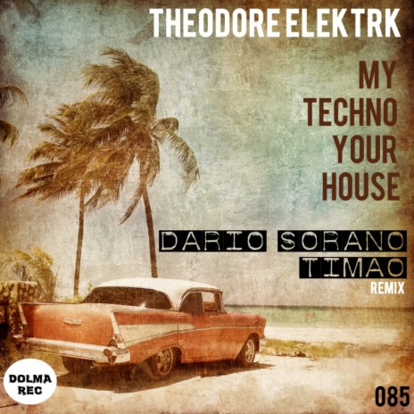 My Techno Your House (Original Mix)