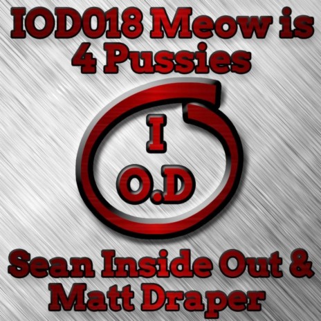 Meow Is 4 Pussies (Original Mix) ft. Matt Draper