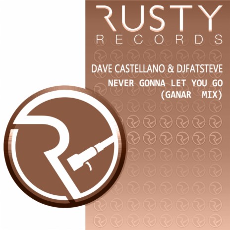 Never Gonna Let You Go (Ganar Remix) ft. DjFatSteve | Boomplay Music