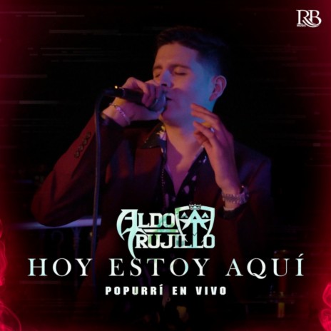 Hoy Estoy Aqui Poppurri | Boomplay Music