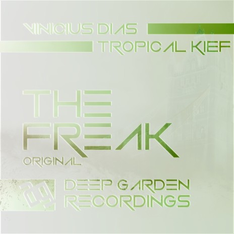 The Freak (Original Mix) ft. Tropical Kief | Boomplay Music