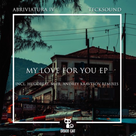 My Love For You (Original Mix) ft. TeckSound | Boomplay Music