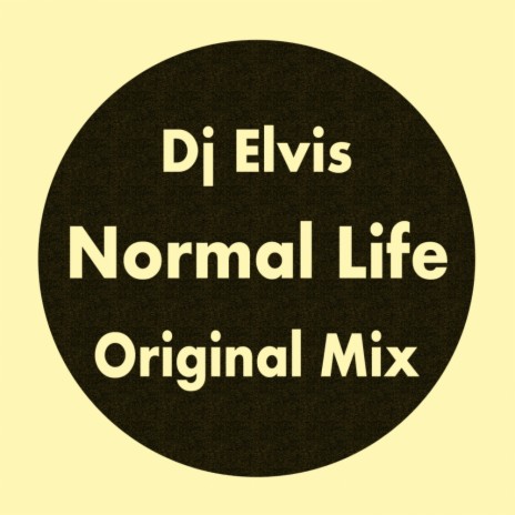 Normal Life (Original Mix) | Boomplay Music