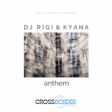 Anthem (Original Mix) ft. Kyana | Boomplay Music
