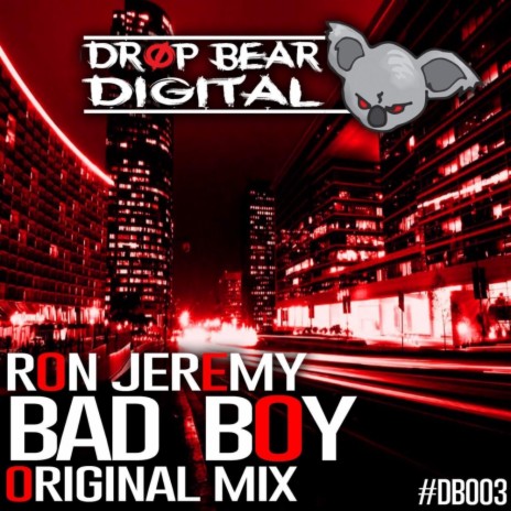 Bad Boy (Original Mix) | Boomplay Music