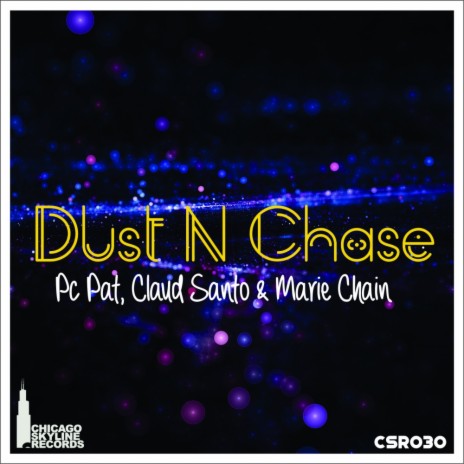 Dust N Chase (Dub Remix) ft. Claud Santo & Marie Chain