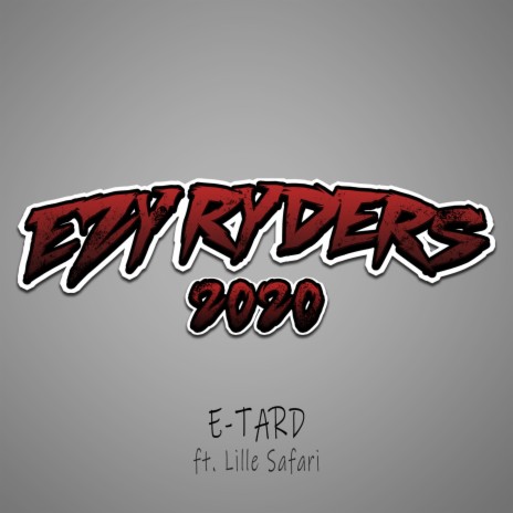 Ezy Ryders 2020 ft. Lille Safari | Boomplay Music