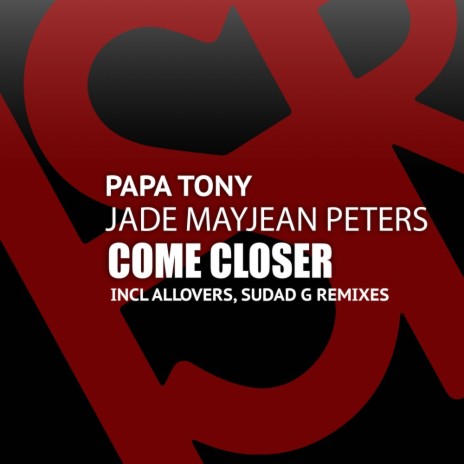 Come Closer (Radio Mix) ft. Jade MayJean Peters | Boomplay Music
