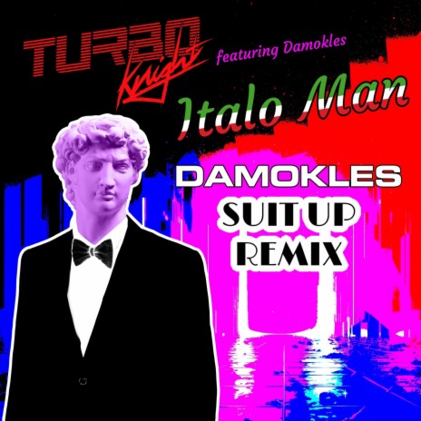 Italo Man (Damokles Suit up Remix) [feat. Damokles] | Boomplay Music