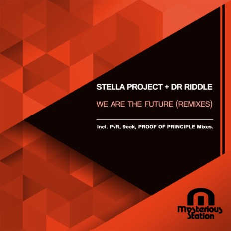 We Are The Future (Proof of Principle Remix) ft. Dr Riddle