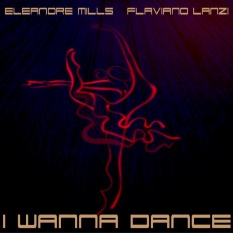 I Wanna Dance (Original Mix) ft. Eleanore Mills