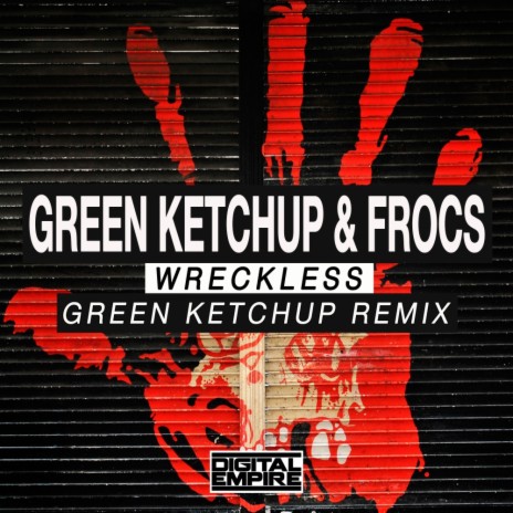 Wreckless (Green Ketchup Remix) ft. Frocs