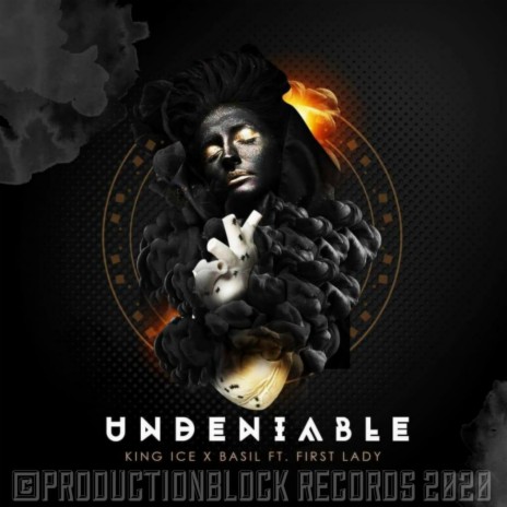 UNDENIABLE ft. BASIL & FIRST LADY | Boomplay Music