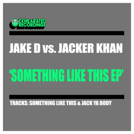 Something Like This (Original Mix) ft. Jacker Khan | Boomplay Music