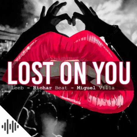 Lost On You ft. Miguel Villa & Leeb