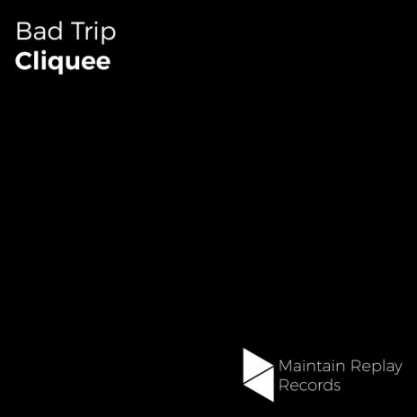 Bad Trip (cliquee's I Dub Thee Mix)