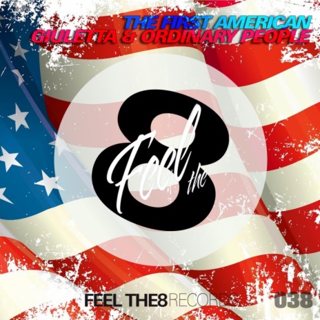 The First American (Original Mix) ft. Ordinary People | Boomplay Music