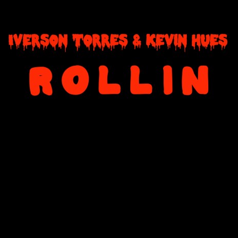 Rollin (Album Version) ft. Kevin Hues | Boomplay Music